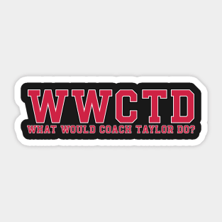 What Would Coach Taylor Do? East Dillon Lions Text Only Sticker